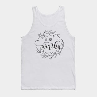 You Are Worthy Tank Top